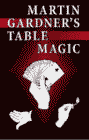 Martin Gardner's Table Magic