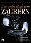 Das groe Buch vom Zaubern. Einfhrung in die Geheimnisse der Zauberkunst.